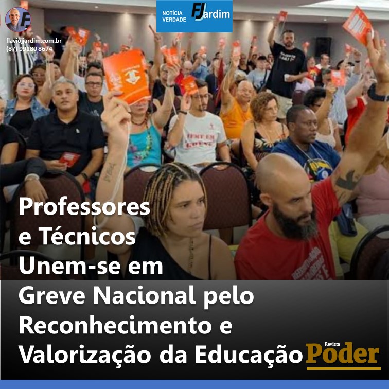 Professores e Técnicos Unem-se em Greve Nacional pelo Reconhecimento e Valorização da Educação
