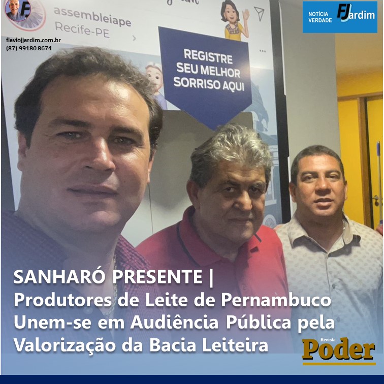 SANHARÓ PRESENTE | Produtores de Leite de Pernambuco Unem-se em Audiência Pública pela Valorização da Bacia Leiteira