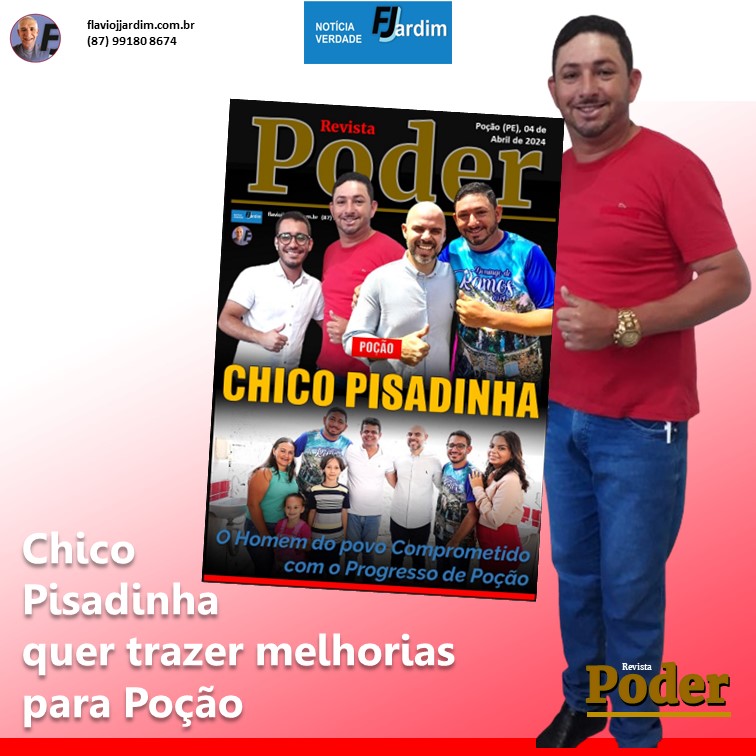 CHICO PISADINHA | O Líder Nato Comprometido com o Progresso de Poção