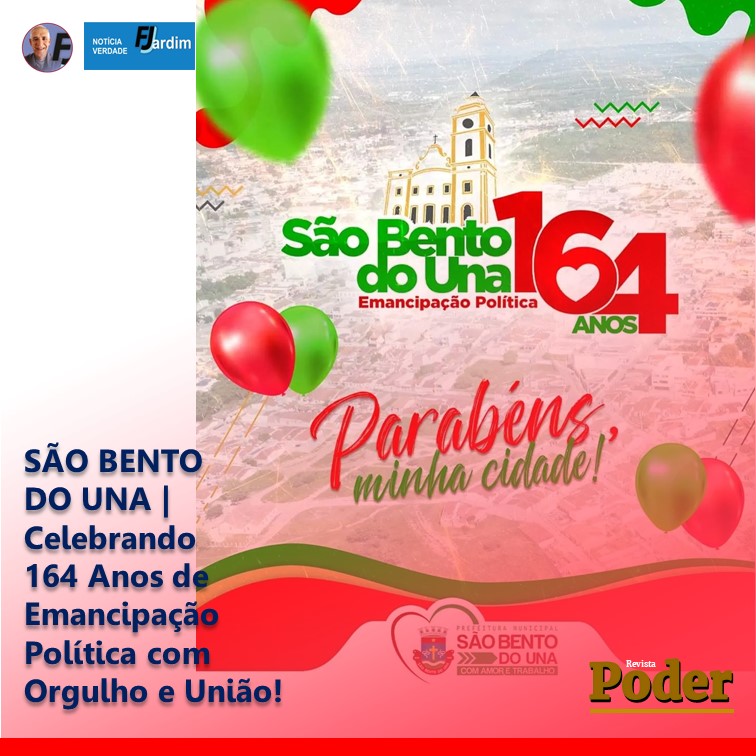 SÃO BENTO DO UNA | Celebrando 164 Anos de Emancipação Política com Orgulho e União!