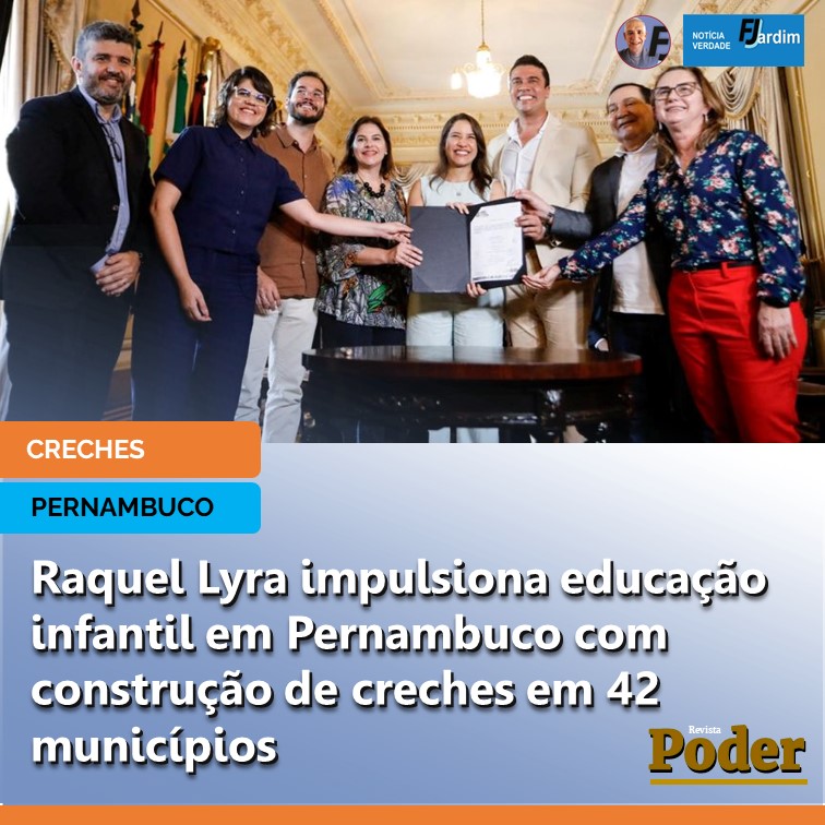 Governadora Raquel Lyra impulsiona educação infantil em Pernambuco com construção de creches em 42 municípios