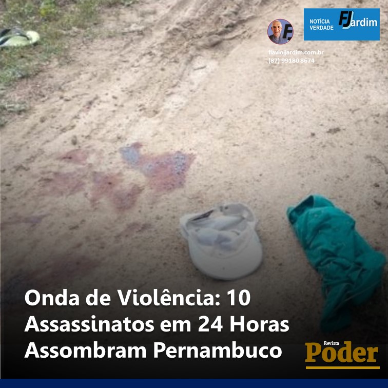 Onda de Violência: 10 Assassinatos em 24 Horas Assombram Pernambuco