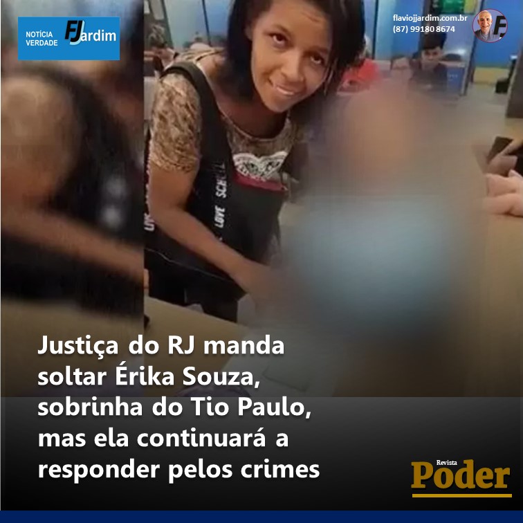 Justiça do RJ manda soltar Érika Souza, sobrinha do Tio Paulo, mas ela continuará a responder pelos crimes