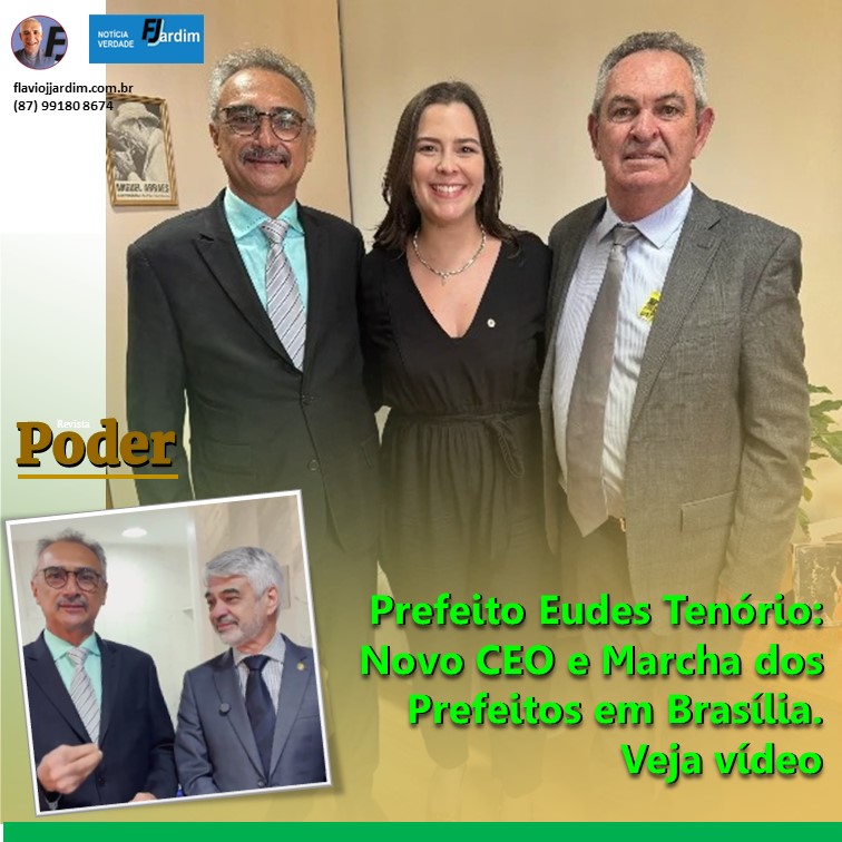 Prefeito Eudes Tenório Anuncia Novo Centro de Especialidades Odontológicas e Participa da Marcha dos Prefeitos em Brasília. Veja vídeo