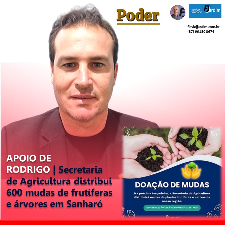 APOIO DE RODRIGO | Secretaria de Agricultura distribui 600 mudas de frutíferas e árvores em Sanharó