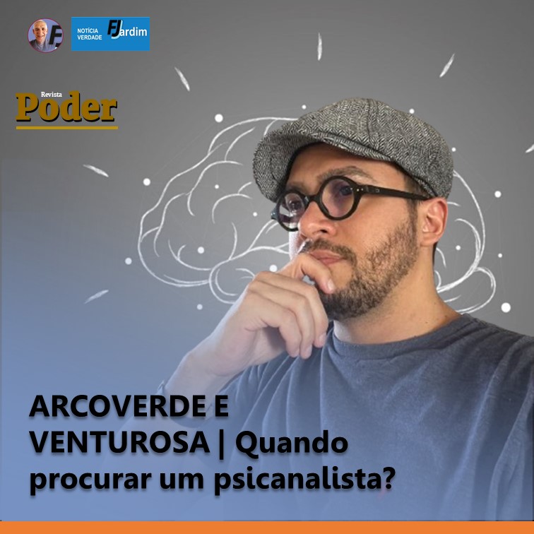ARCOVERDE E VENTUROSA | Quando procurar um psicanalista?