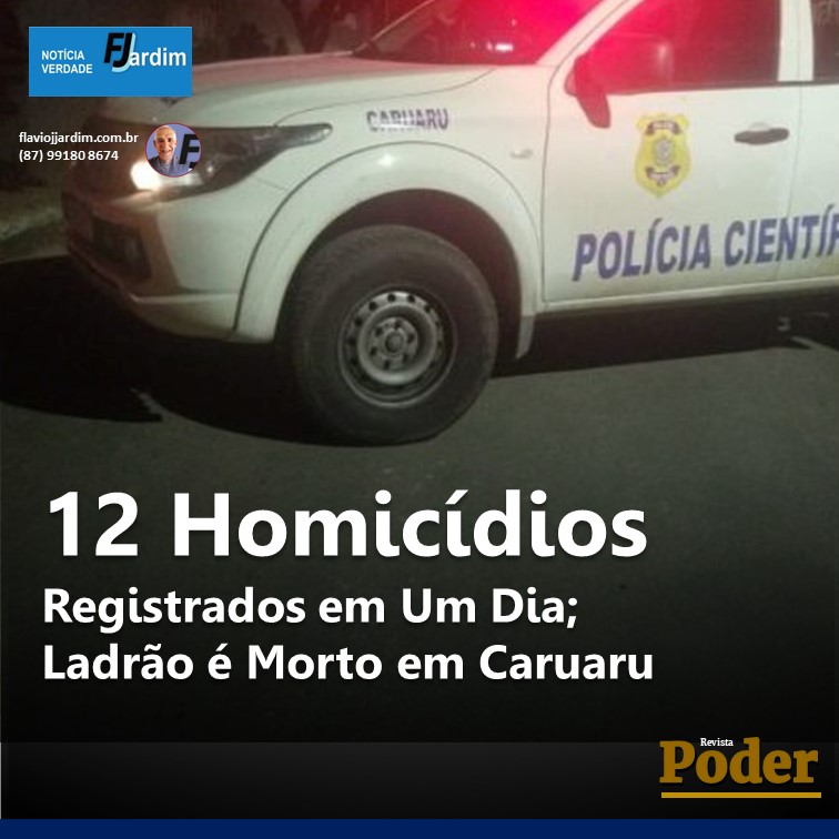 VIOLÊNCIA EM PERNAMBUCO: 12 Homicídios Registrados em Um Dia; Ladrão é Morto em Caruaru ao Invadir Casa de Policial