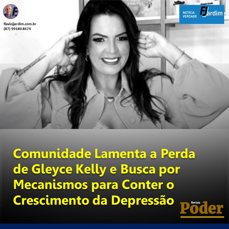 Comunidade Lamenta a Perda de Gleyce Kelly e Busca por Mecanismos para Conter o Crescimento da Depressão