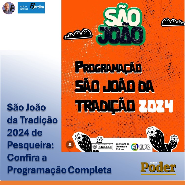 São João da Tradição 2024 de Pesqueira: Confira a Programação Completa