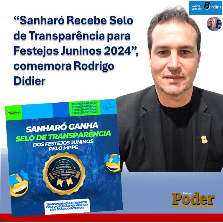 “Sanharó Recebe Selo de Transparência para Festejos Juninos 2024”, comemora Rodrigo Didier