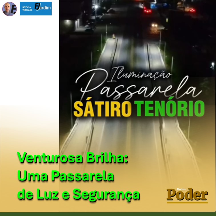 Venturosa Brilha: Uma Passarela de Luz e Segurança