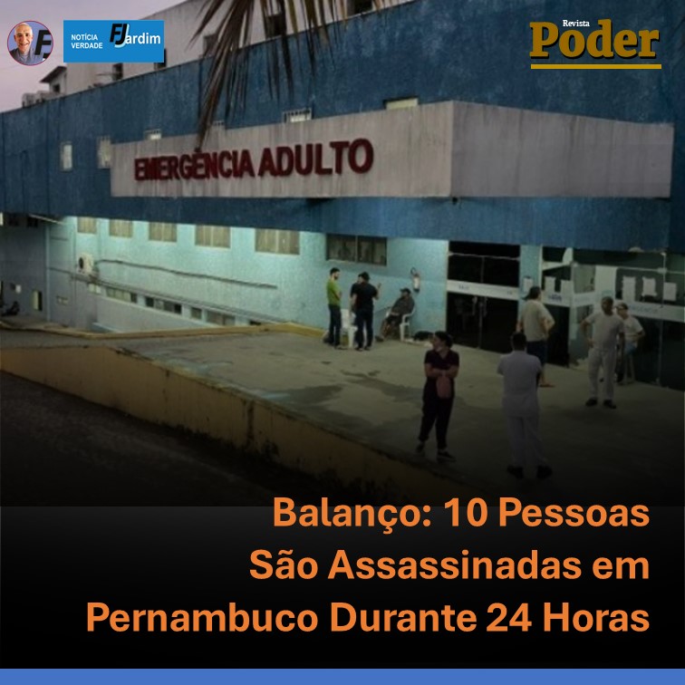 Balanço: 10 Pessoas São Assassinadas em Pernambuco Durante 24 Horas