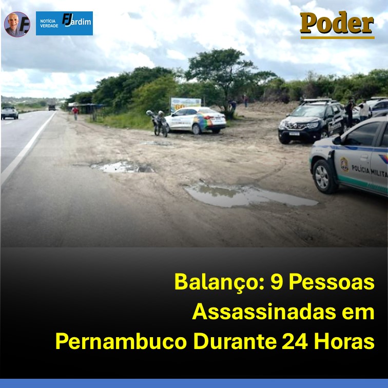 Balanço: 9 Pessoas Assassinadas em Pernambuco Durante 24 Horas