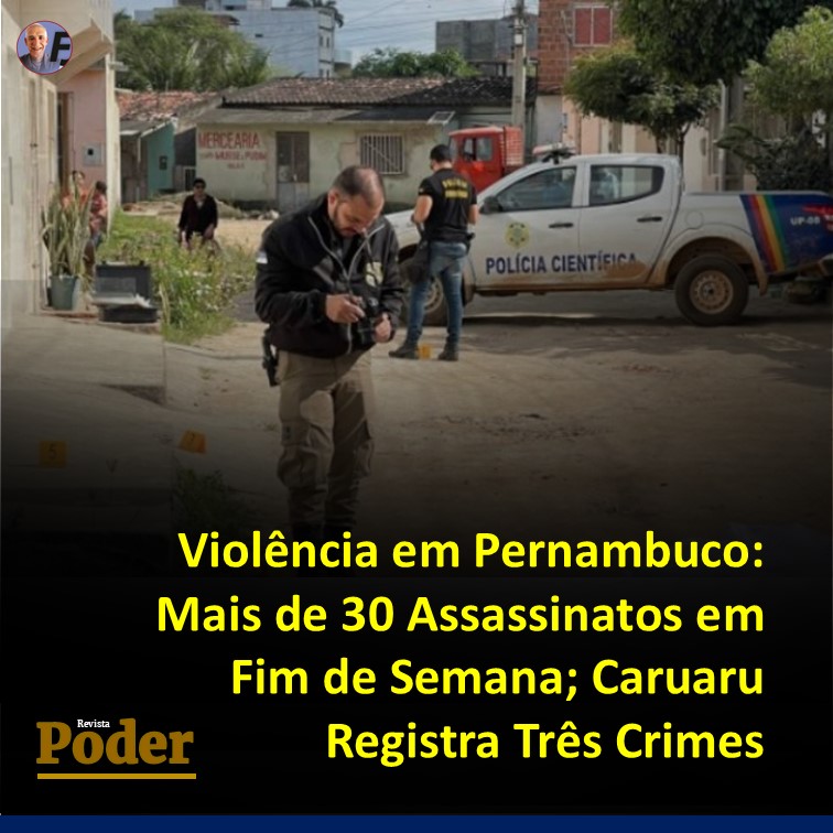 Violência em Pernambuco: Mais de 30 Assassinatos em Fim de Semana; Caruaru Registra Três Crimes