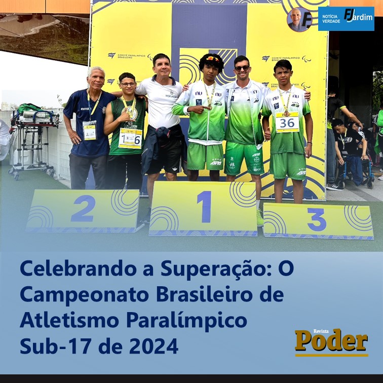 PESQUEIRA | Celebrando a Superação: O Campeonato Brasileiro de Atletismo Paralímpico Sub-17 de 2024