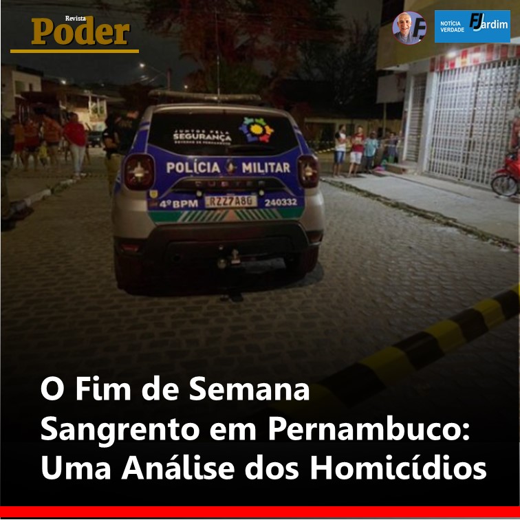 O Fim de Semana Sangrento em Pernambuco: Uma Análise dos Homicídios