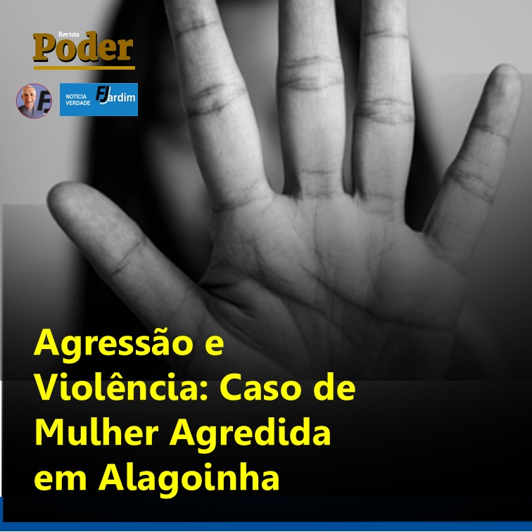 Agressão e Violência: Caso de Mulher Agredida em Alagoinha