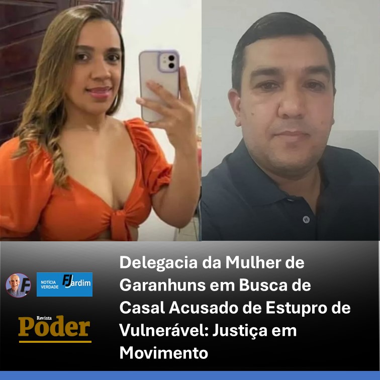 Delegacia da Mulher de Garanhuns em Busca de Casal Acusado de Estupro de Vulnerável: Justiça em Movimento