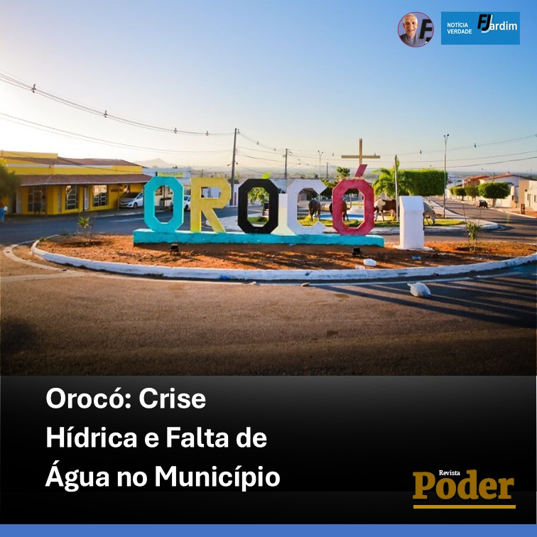 Orocó: Crise Hídrica e Falta de Água no Município