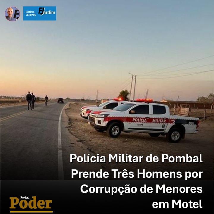 Polícia Militar de Pombal Prende Três Homens por Corrupção de Menores em Motel