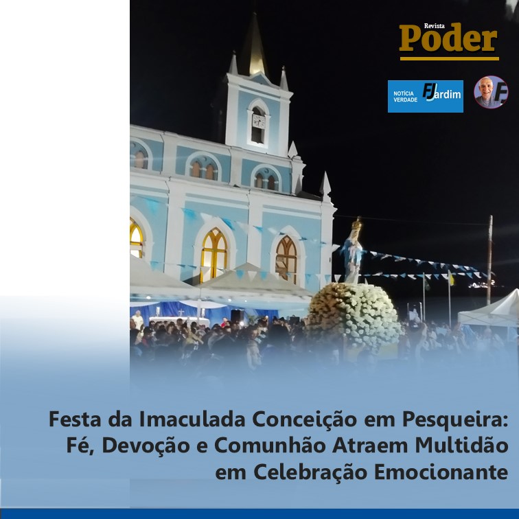 Festa da Imaculada Conceição em Pesqueira: Fé, Devoção e Comunhão Atraem Multidão em Celebração Emocionante