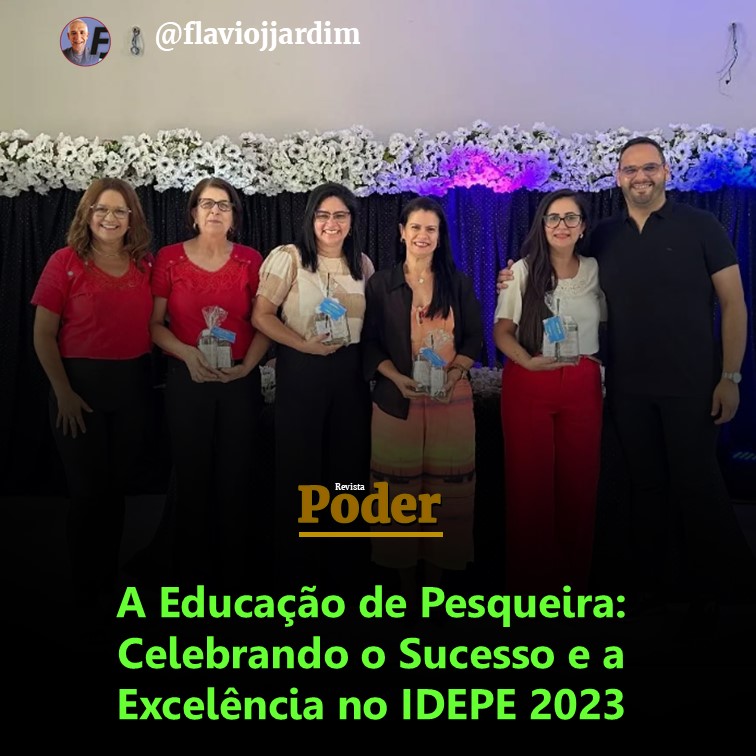 A Educação de Pesqueira: Celebrando o Sucesso e a Excelência no IDEPE 2023