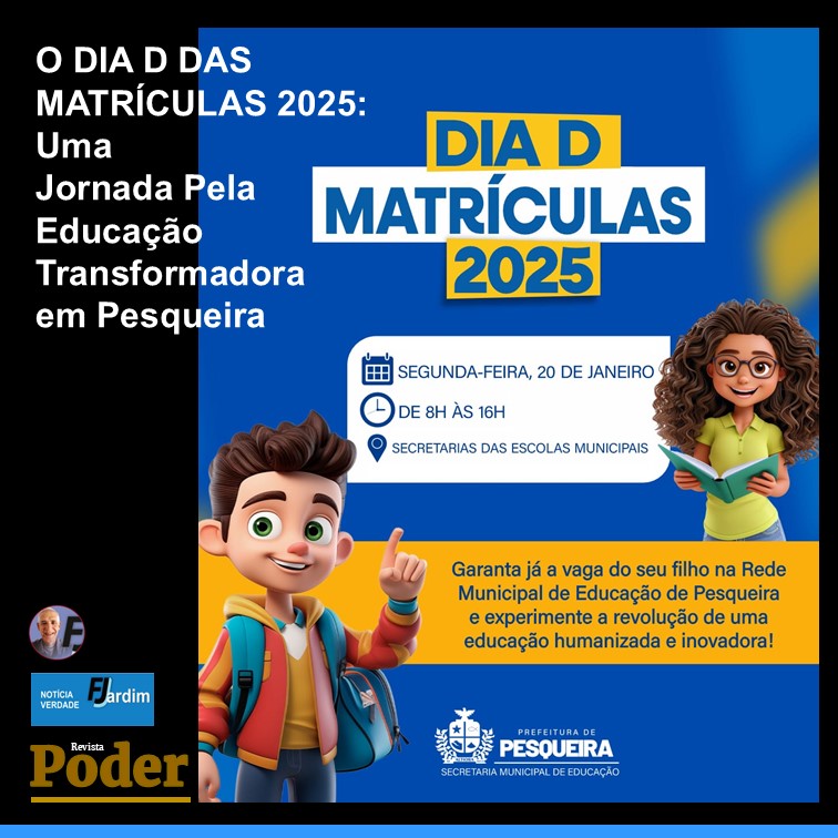 O DIA D DAS MATRÍCULAS 2025: Uma Jornada Pela Educação Transformadora em Pesqueira