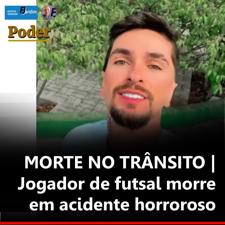 MORTE NO TRÂNSITO | Jogador de futsal morre em acidente horroroso