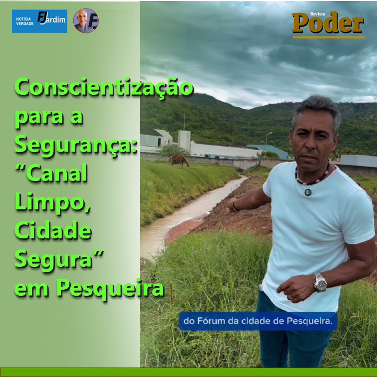 Conscientização para a Segurança: “Canal Limpo, Cidade Segura” em Pesqueira