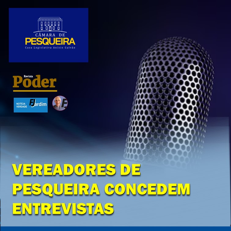Nova Geração de Pesqueira: Os Desafios e Projetos de um Legislativo em Renovação