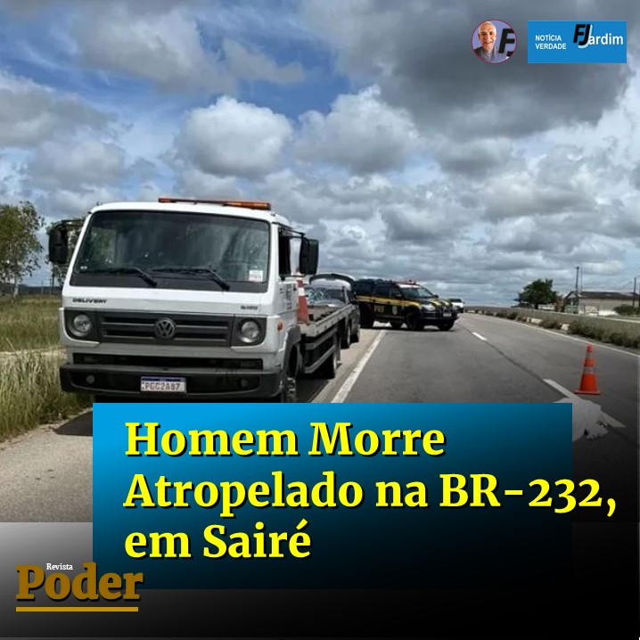 Homem Morre Após Ser Atropelado na BR-232, em Sairé