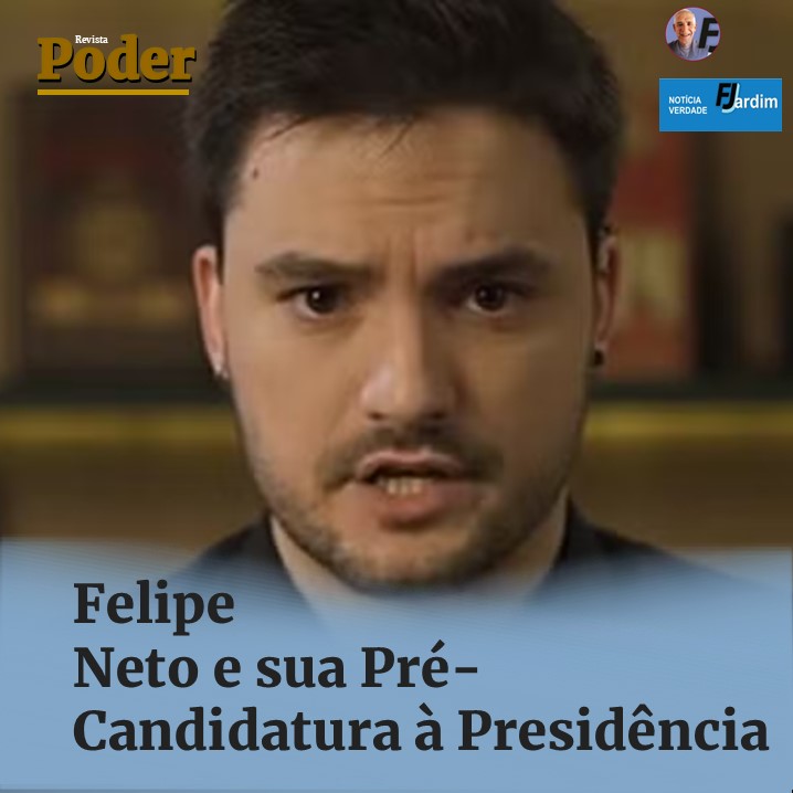 Felipe Neto e sua Pré-Candidatura à Presidência: O Influenciador Digital no Caminho da Política