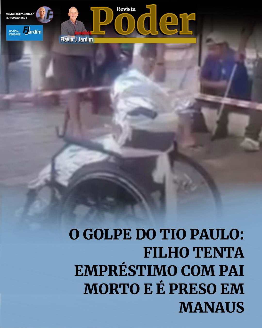 O GOLPE DO TIO PAULO: FILHO TENTA EMPRÉSTIMO COM PAI MORTO E É PRESO EM MANAUS