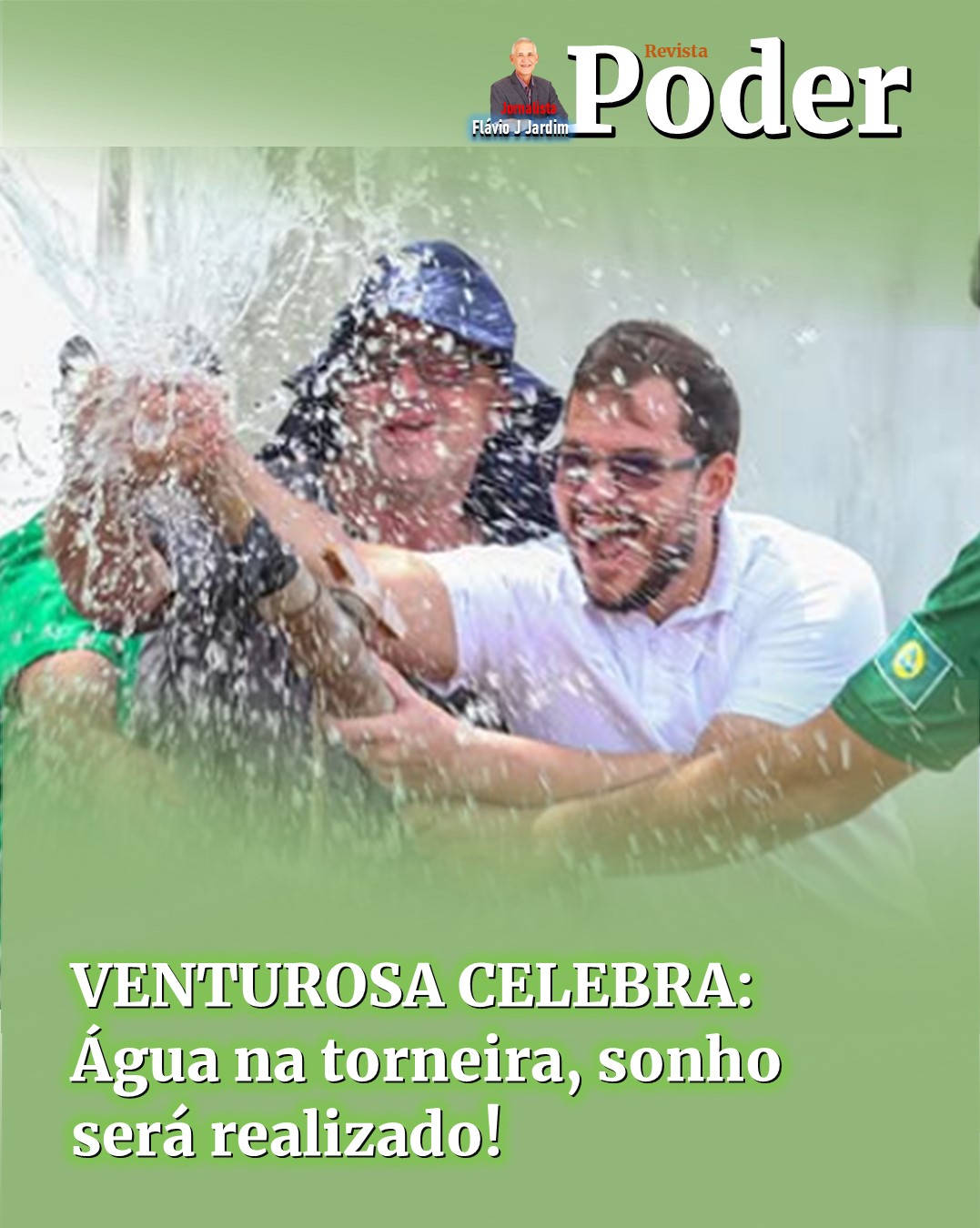 VENTUROSA CELEBRA: Água na torneira, sonho será realizado!