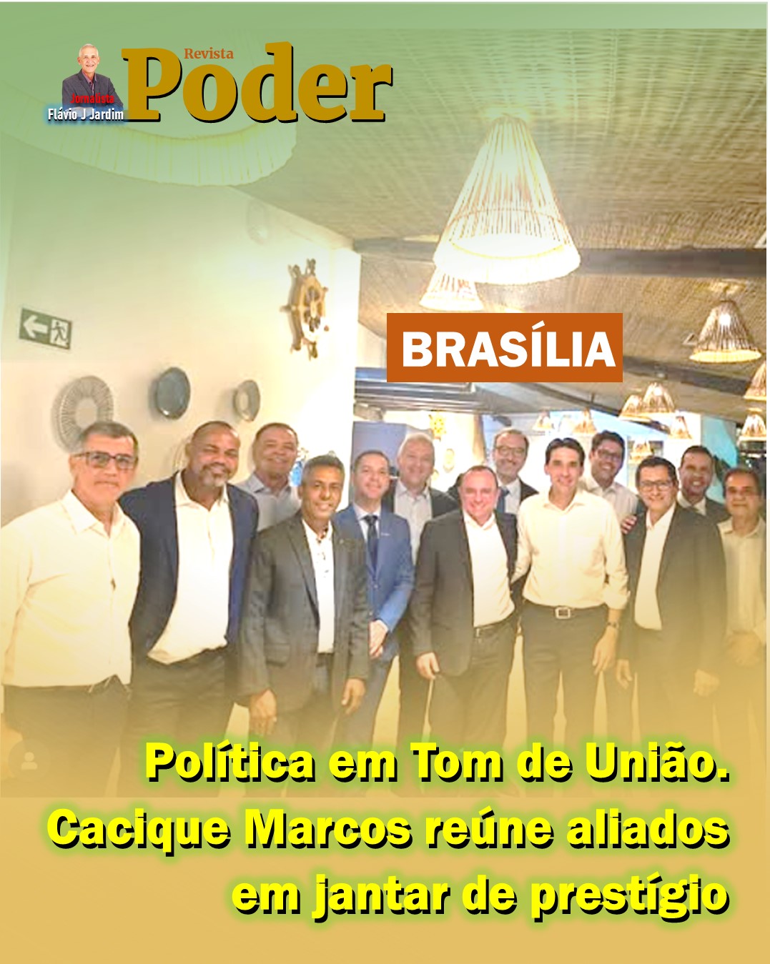 Política em Tom de União. Cacique Marcos reúne aliados em jantar de prestígio