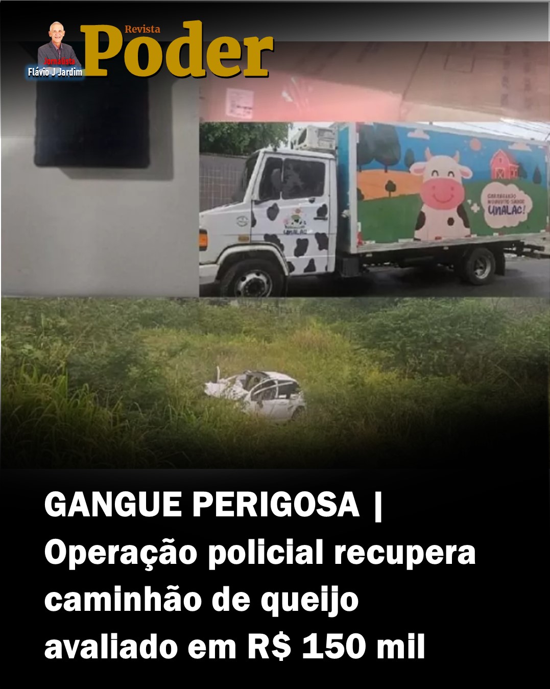 GANGUE PERIGOSA | Operação policial recupera caminhão de queijo avaliado em R$ 150 mil
