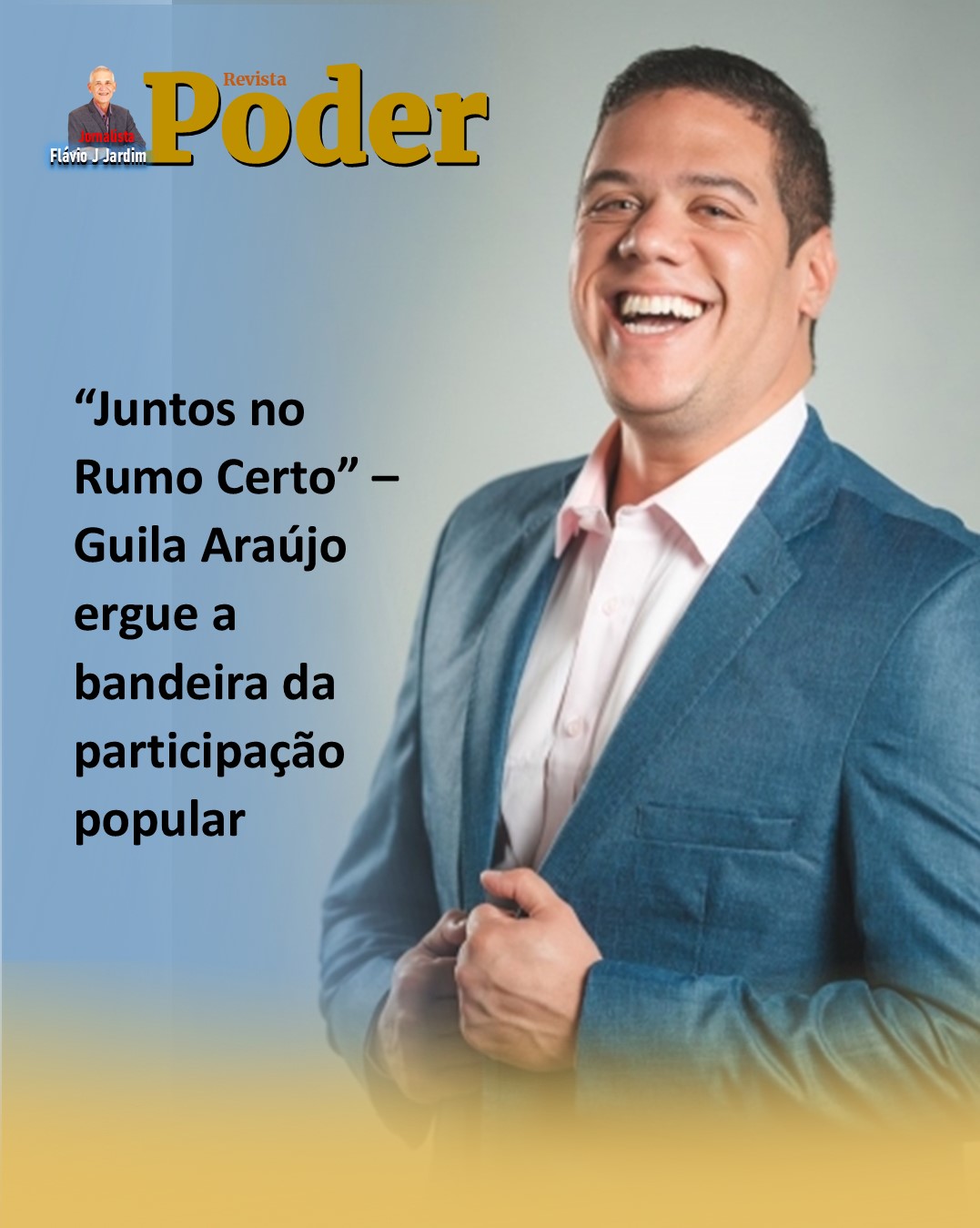🔹 “Juntos no Rumo Certo” – Guila Araújo ergue a bandeira da participação popular