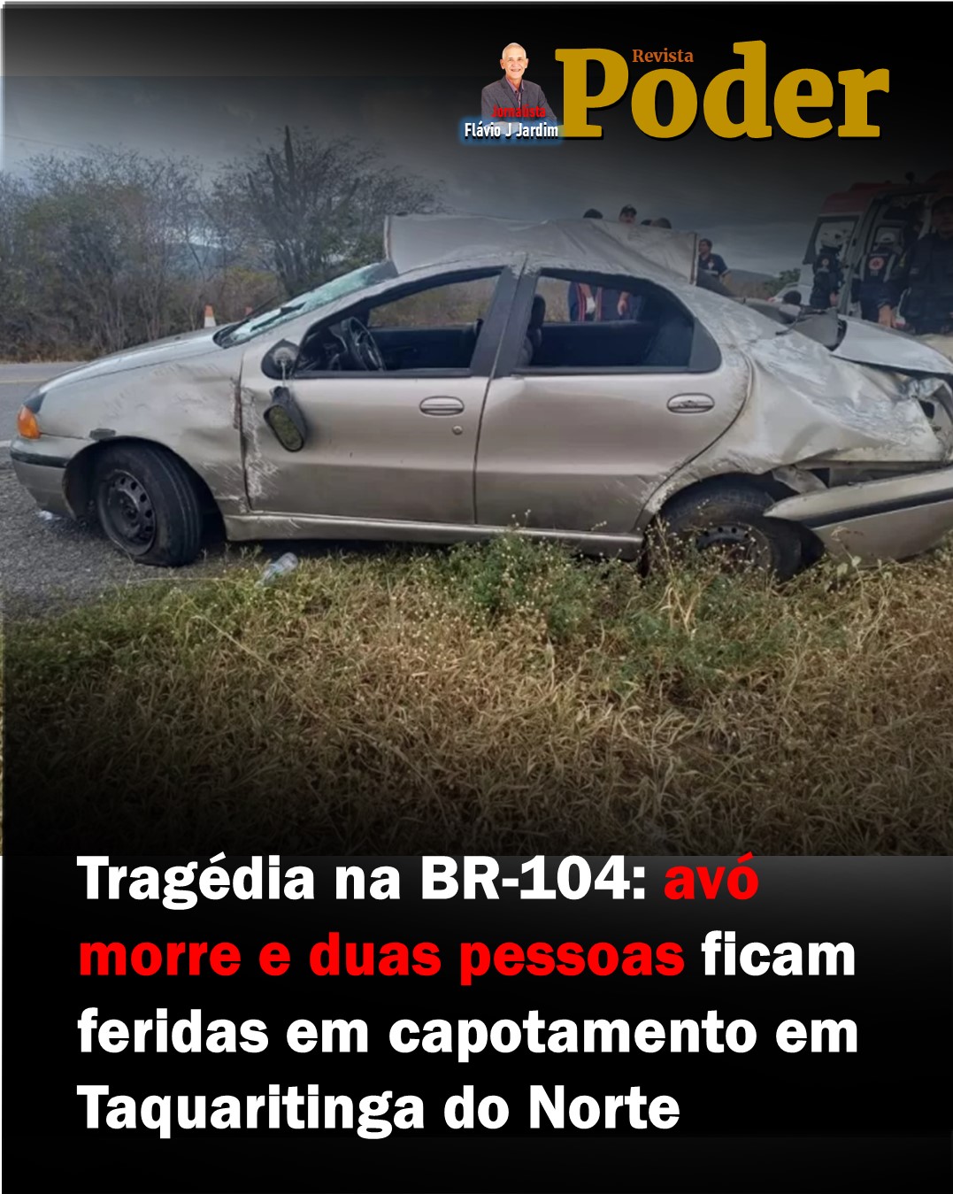 💥 Tragédia na BR-104: avó morre e duas pessoas ficam feridas em capotamento em Taquaritinga do Norte