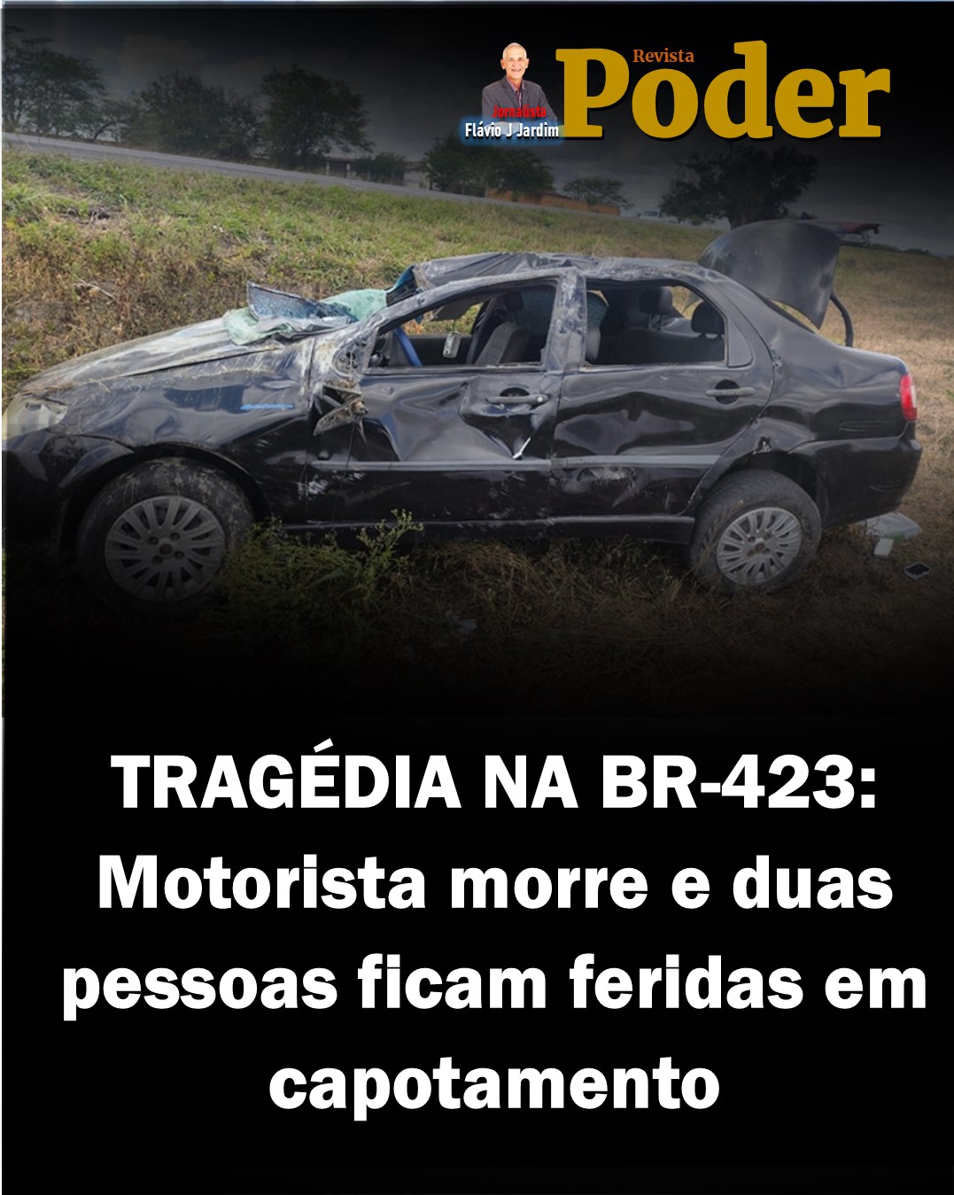TRAGÉDIA NA BR-423: Motorista morre e duas pessoas ficam feridas em capotamento