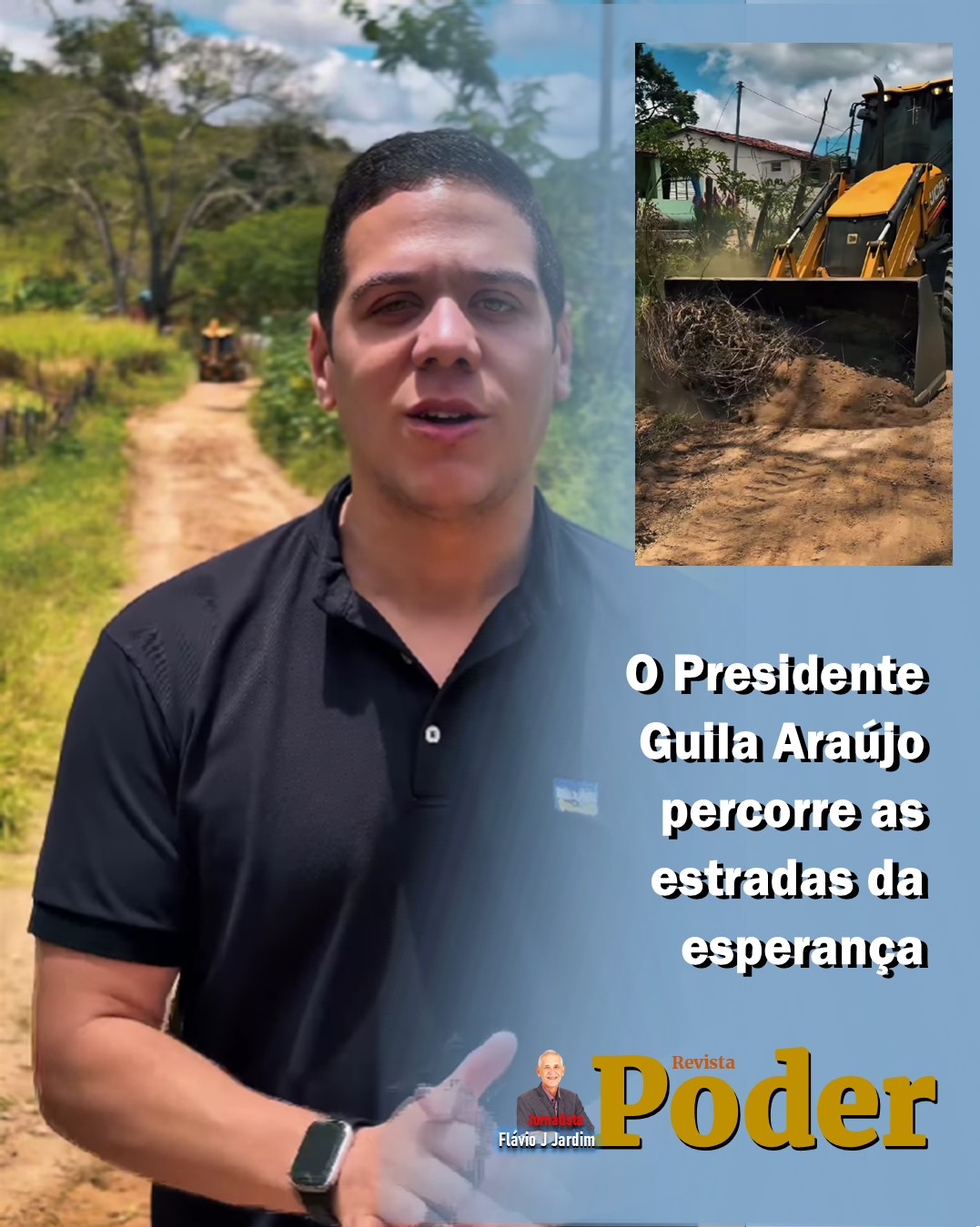 O Presidente Guila Araújo percorre as estradas da esperança