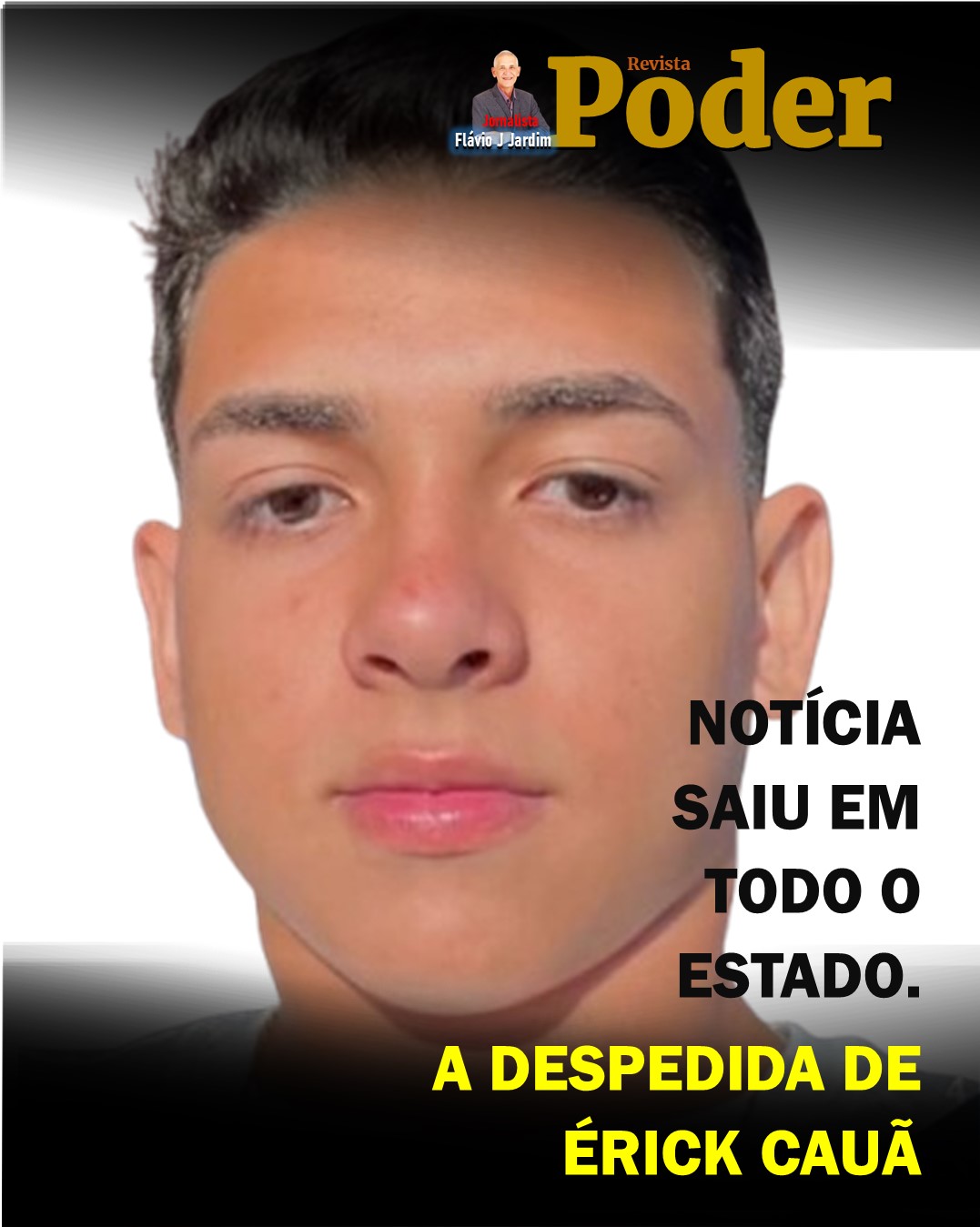 NOTÍCIA SAIU EM TODO O ESTADO. A DESPEDIDA DE ÉRICK CAUÃ