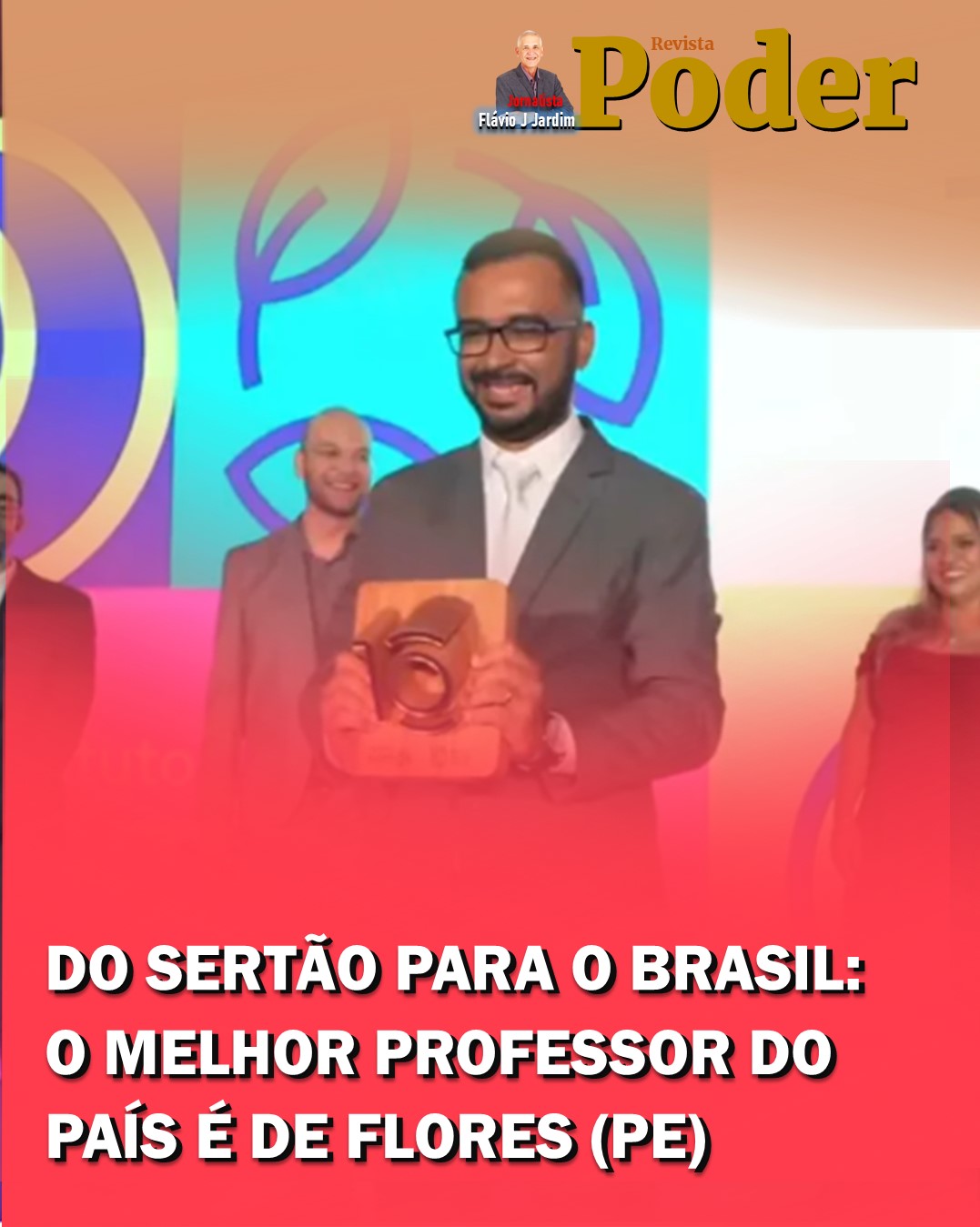 🧑‍🏫 DO SERTÃO PARA O BRASIL: O MELHOR PROFESSOR DO PAÍS É DE FLORES