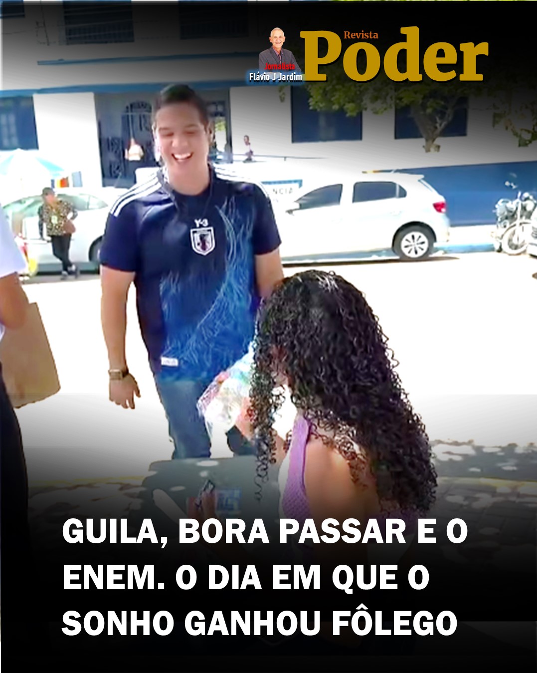 GUILA, BORA PASSAR E O ENEM. O DIA EM QUE O SONHO GANHOU FÔLEGO