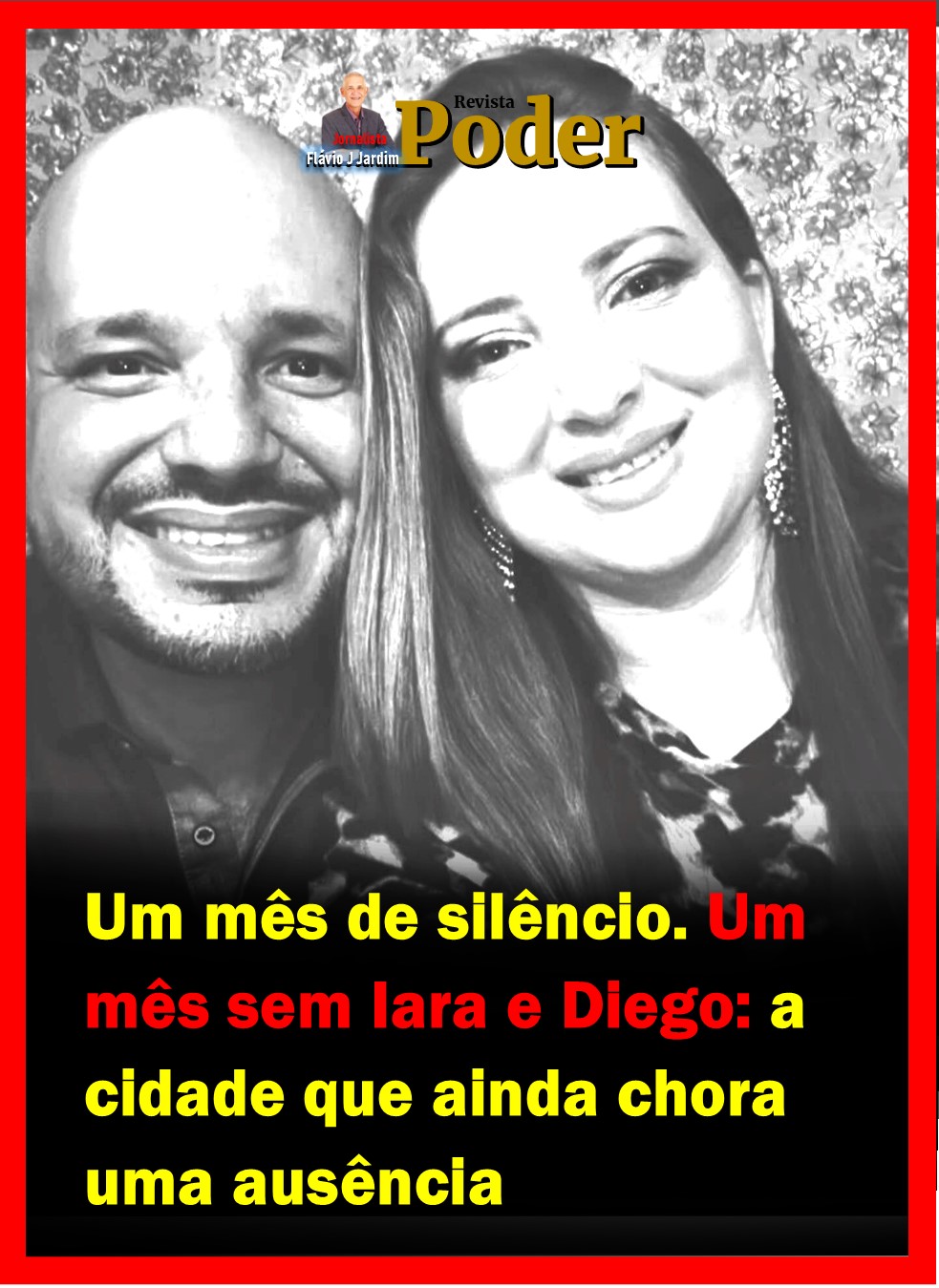 Um mês de silêncio. Um mês sem Iara e Diego: a cidade que ainda chora uma ausência