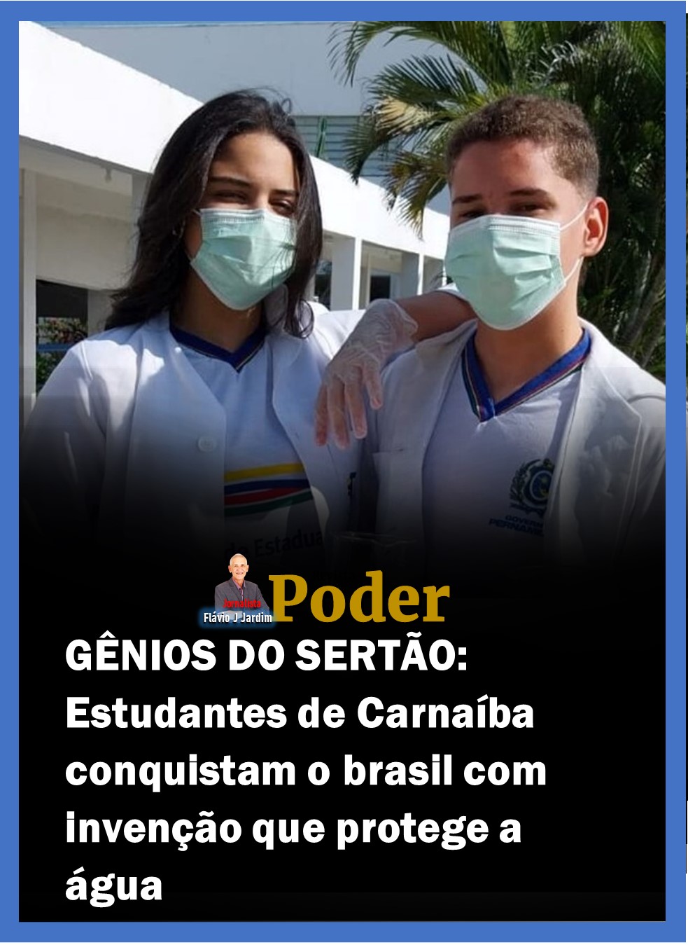 GÊNIOS DO SERTÃO: Estudantes de Carnaíba conquistam o brasil com invenção que protege a água