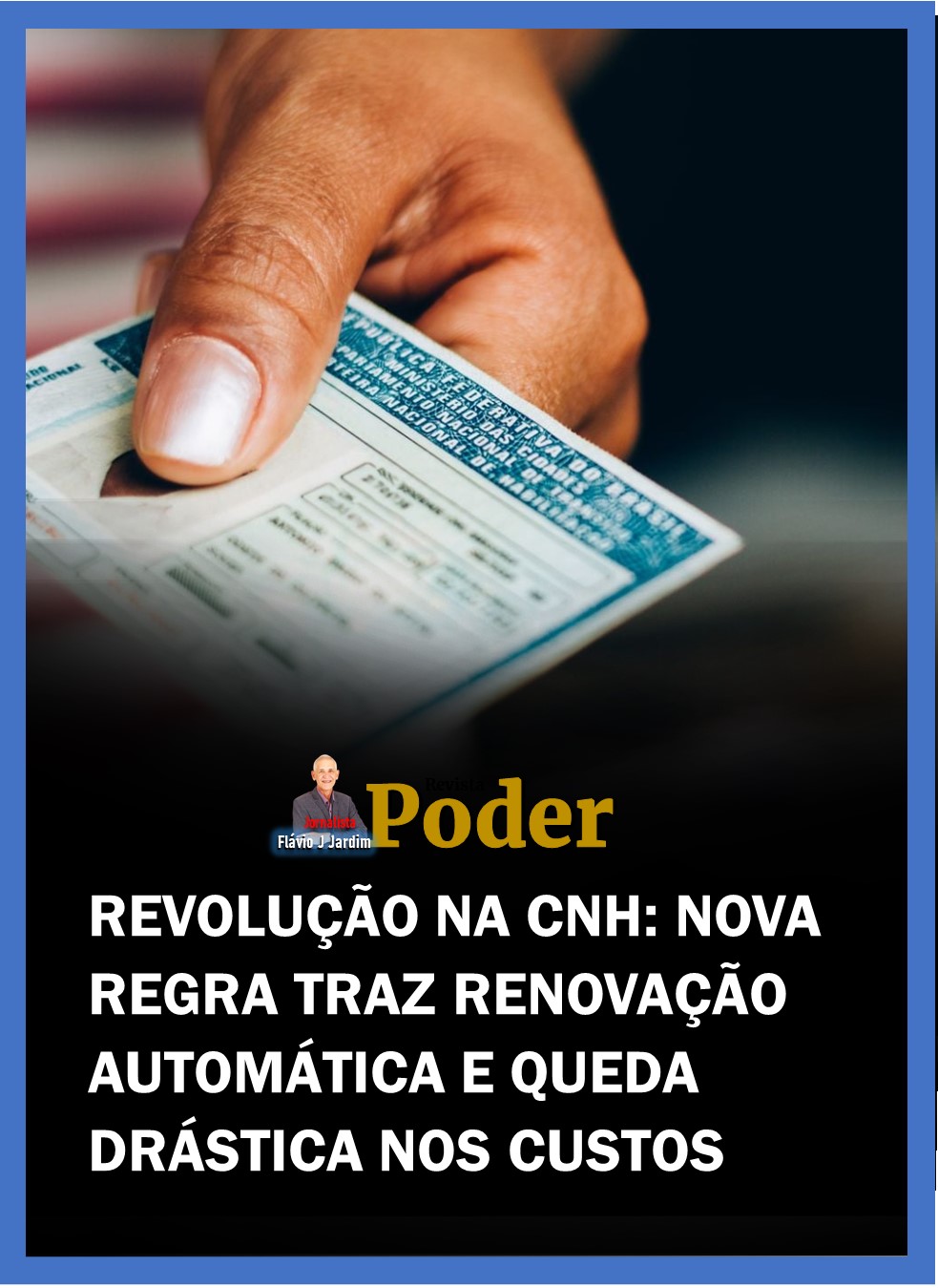 REVOLUÇÃO NA CNH: NOVA REGRA TRAZ RENOVAÇÃO AUTOMÁTICA E QUEDA DRÁSTICA NOS CUSTOS