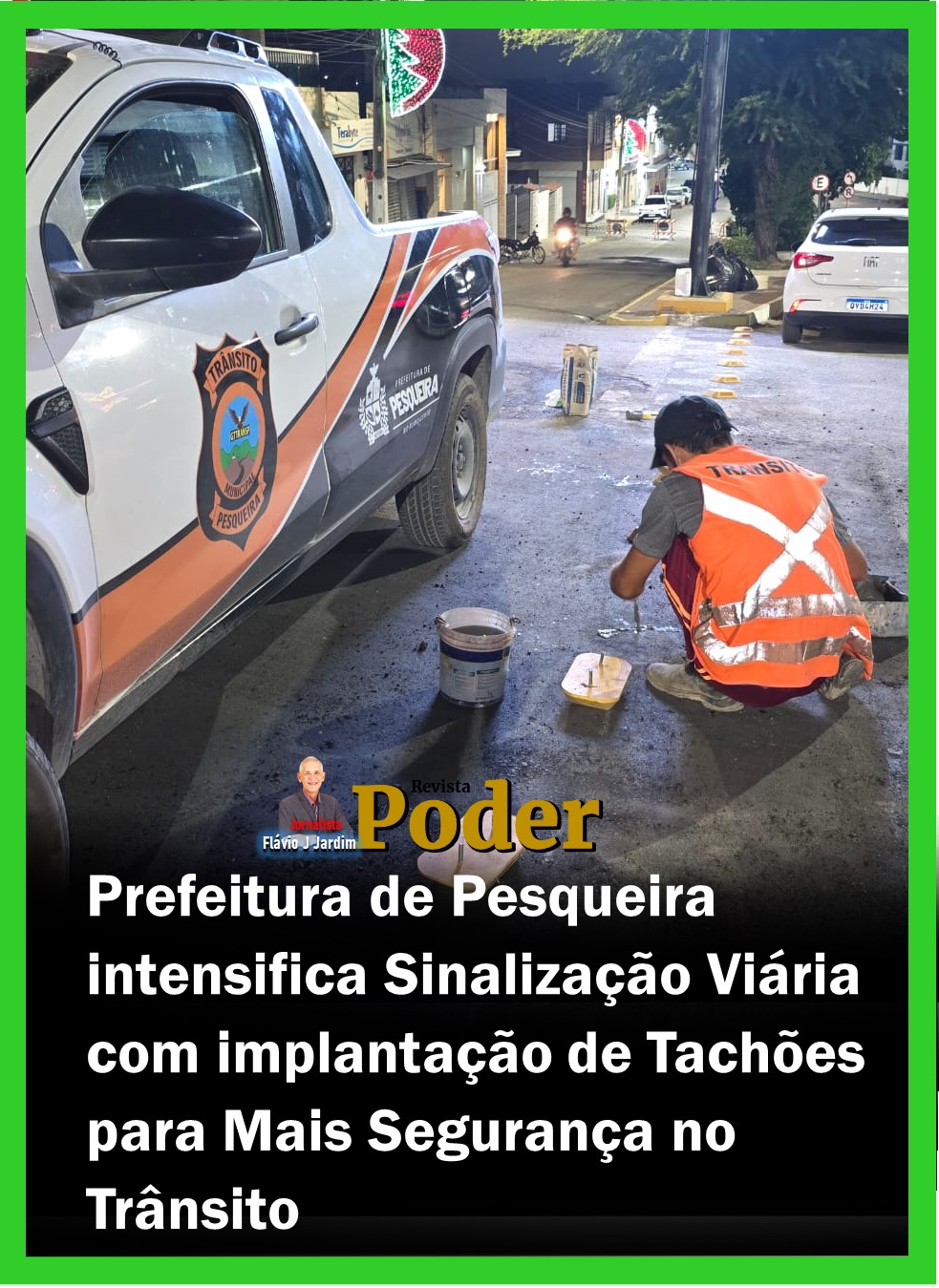 Prefeitura de Pesqueira intensifica Sinalização Viária com implantação de Tachões para Mais Segurança no Trânsito