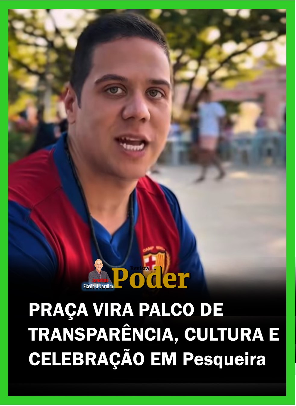 PRAÇA VIRA PALCO DE TRANSPARÊNCIA, CULTURA E CELEBRAÇÃO EM Pesqueira