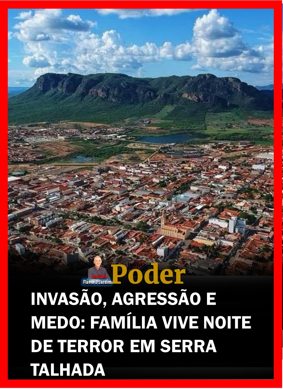 INVASÃO, AGRESSÃO E MEDO: FAMÍLIA VIVE NOITE DE TERROR EM SERRA TALHADA