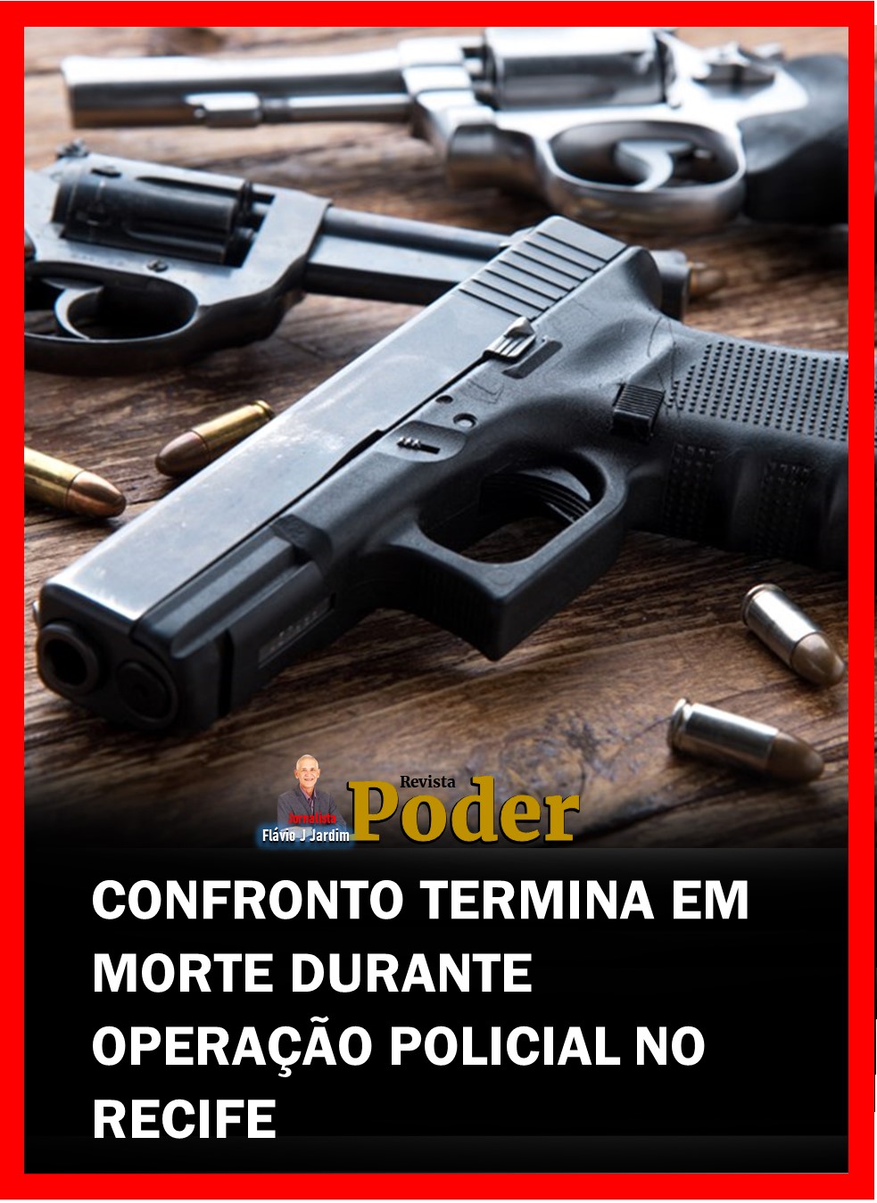 CONFRONTO TERMINA EM MORTE DURANTE OPERAÇÃO POLICIAL NO RECIFE